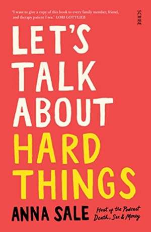 Let's Talk About Hard Things de Anna Sale