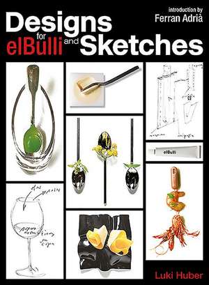 Designs and Sketches for Elbulli de Luki Huber