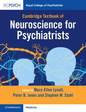 Cambridge Textbook of Neuroscience for Psychiatrists de Mary-Ellen Lynall