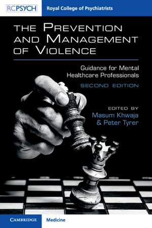 The Prevention and Management of Violence: Guidance for Mental Healthcare Professionals de Masum Khwaja