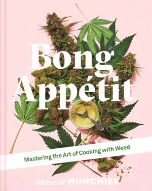 Bong Appetit de Editors Of Munchies