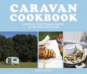 Caravan Cookbook de Monica Rivron