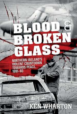 Blood and Broken Glass de Ken M Wharton