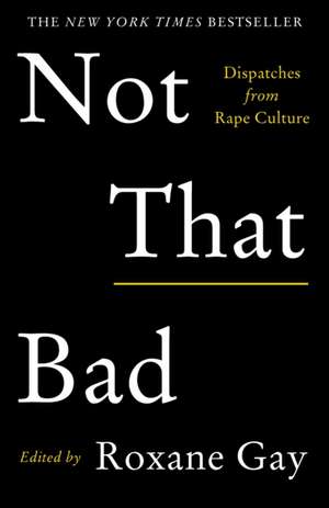 Not That Bad de Roxane Gay