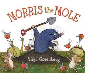 Morris the Mole de Nicki Greenberg