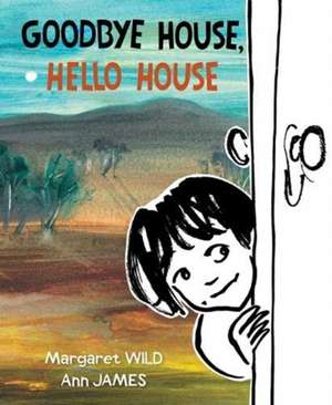 Goodbye House, Hello House de Margaret Wild