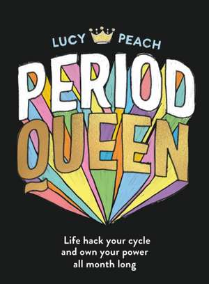 Period Queen de Lucy Peach