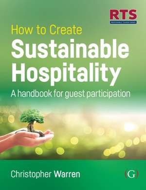 How to Create Sustainable Hospitality de Christopher Warren