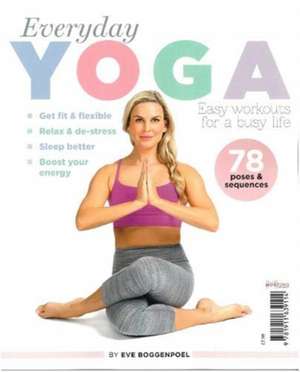 Everyday Yoga de Eve Boggenpoel