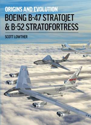 Boeing B-47 Stratojet & B-52 Stratofortress de Scott Lowther