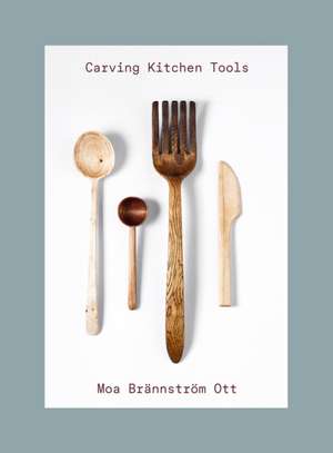 Carving Kitchen Tools de Moa Brännström Ott