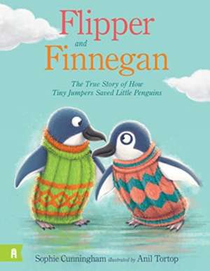 Flipper and Finnegan - The True Story of How Tiny Jumpers Saved Little Penguins de Sophie Cunningham