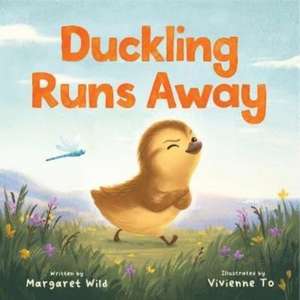 Duckling Runs Away de Margaret Wild