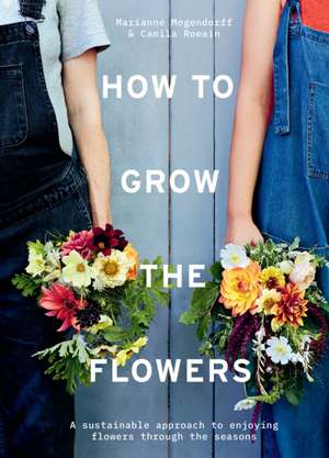 How to Grow the Flowers de Camila Romain