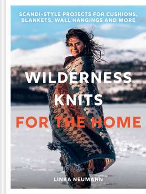 Wilderness Knits for the Home de Linka Neumann