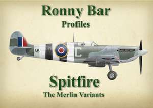 Spitfire the Merlin Variants de Ronny Barr