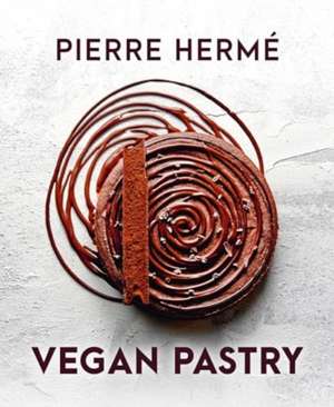 Pierre Hermé Vegan Pastry de Pierre Hermé