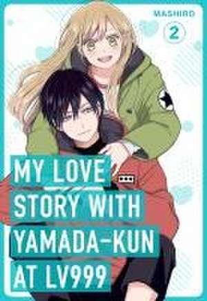 My Love Story with Yamada-kun at Lv999, Vol. 2 de Mashiro