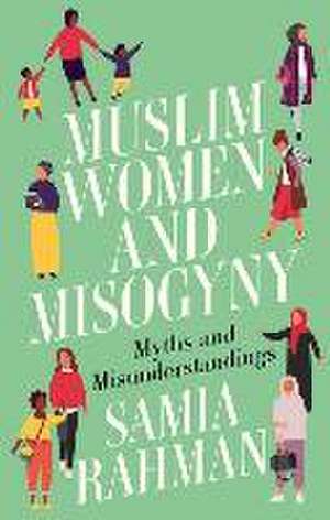 Muslim Women and Misogyny de Samia Rahman