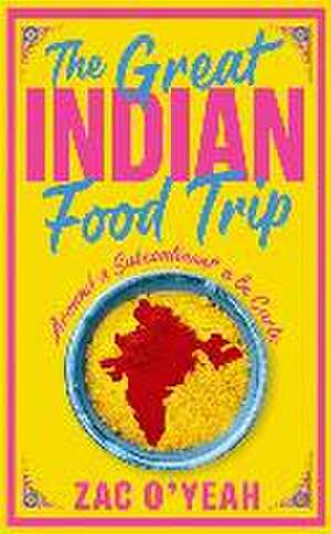 The Great Indian Food Trip de Zac O'Yeah