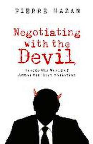 Negotiating with the Devil de Pierre Hazan