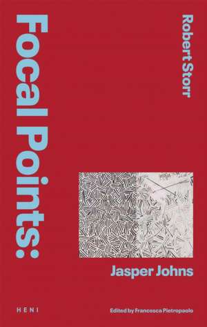 Focal Points: Jasper Johns de Robert Storr