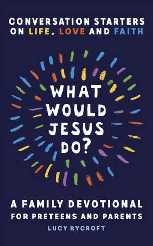 What Would Jesus Do? de Lucy Rycroft