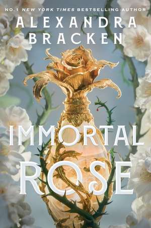 Immortal Rose: A darkly magical and achingly romantic Sunday Times Bestseller, from the author of Lore de Alexandra Bracken