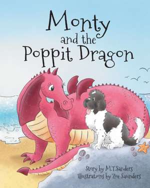 Monty and the Poppit Dragon de Mt Sanders