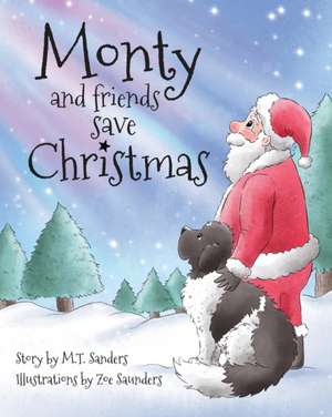 Monty and Friends Save Christmas de Mt Sanders