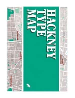 Hackney Type Map: Architectural Lettering of Hackney Guide de Lily Marques