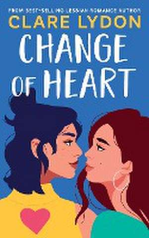 Change Of Heart de Clare Lydon