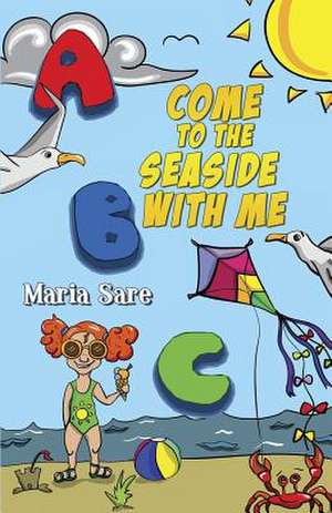 ABC Come to the Seaside With Me de Maria Sare