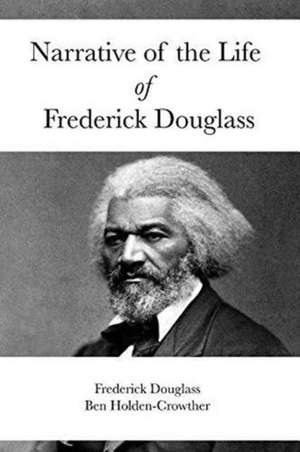 Narrative of the Life of Frederick Douglass de Frederick Douglass