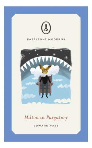 Milton in Purgatory de Edward Vass