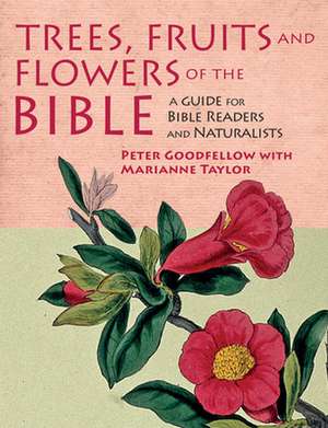 Trees, Fruits & Flowers of the Bible de Marianne Taylor