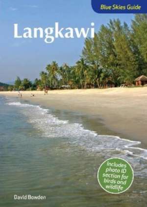 Blue Skies Guide to Langkawi de David Bowden