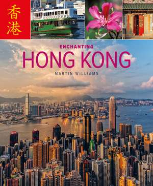 Enchanting Hong Kong de Martin Williams