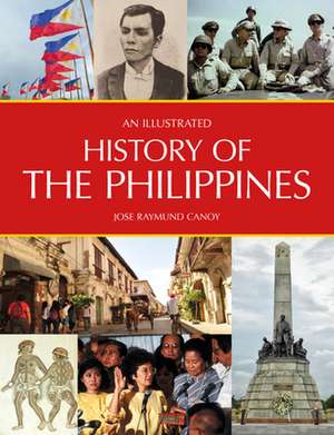 An Illustrated History of the Philippines de Jose Raymund Canoy