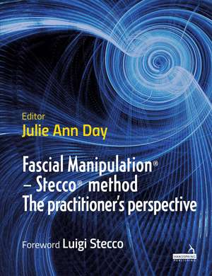 Fascial Manipulation® - Stecco® method The practitioner's perspective de Julie Ann Day