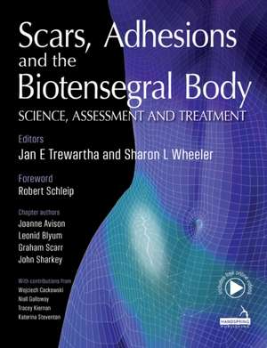 Scars, Adhesions and the Biotensegral Body de Jan Trewartha