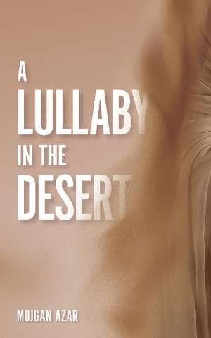 A Lullaby in the Desert (General) de Mojgan Azar