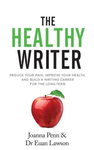 The Healthy Writer de Joanna Penn