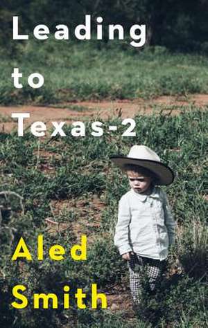 Leading to Texas-2 de Aled Smith