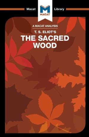 An Analysis of T.S. Eliot's The Sacred Wood: Essays on Poetry and Criticism de Rachel Teubner