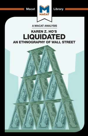 An Analysis of Karen Z. Ho's Liquidated: An Ethnography of Wall Street de Rodolfo Maggio