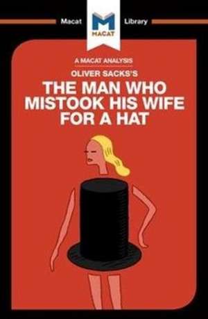 An Analysis of Oliver Sacks's The Man Who Mistook His Wife for a Hat and Other Clinical Tales de Dario Krpan