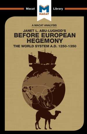 An Analysis of Janet L. Abu-Lughod's Before European Hegemony: The World System A.D. 1250-1350 de William Day