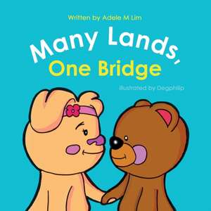 Many Lands, One Bridge de Adele M Lim
