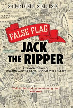 False Flag Jack The Ripper de Stephen Senise